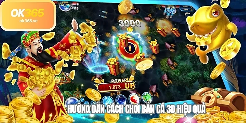 Hướng dẫn cách chơi bắn cá 3D hiệu quả